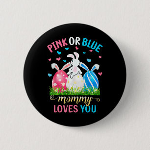 Pink Or Blue Mummy Loves You Easter Bunny Gender R 6 Cm Round Badge