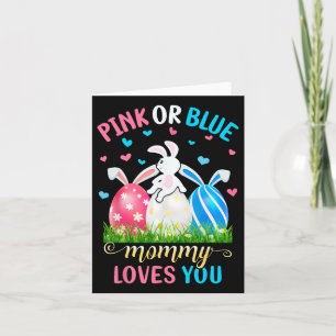 Pink Or Blue Mummy Loves You Easter Bunny Gender R Card