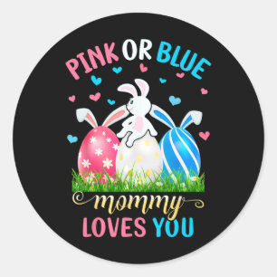 Pink Or Blue Mummy Loves You Easter Bunny Gender R Classic Round Sticker