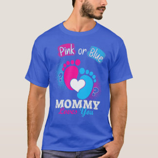 Pink Or Blue Mummy Loves You Gender Reveal Baby T-Shirt
