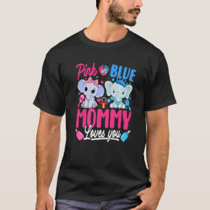 Pink Or Blue Mummy Loves You Gender Reveal Elephan T-Shirt