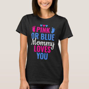 Pink or Blue Mummy Loves You Gender Revealing T-Shirt