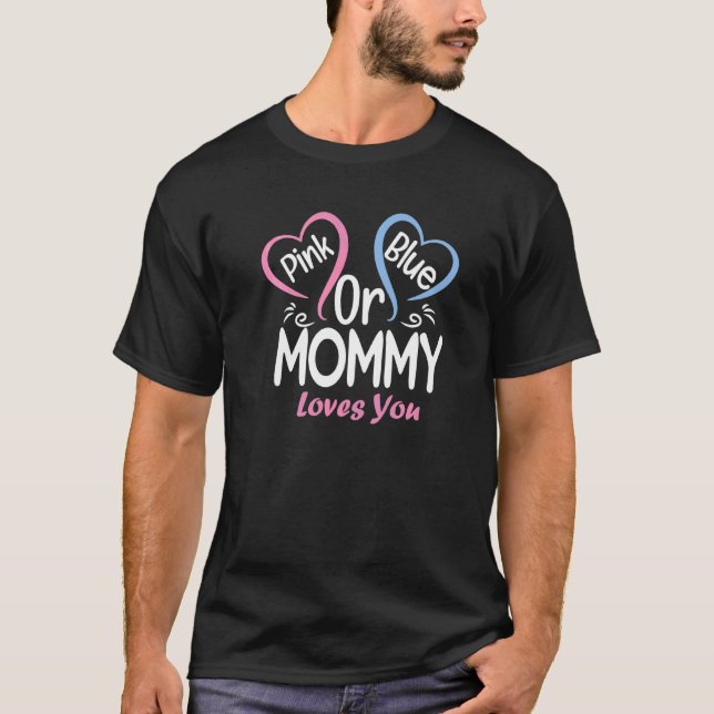 Pink Or Blue Mummy Loves You Pregnancy Announcemen T-Shirt (Front)