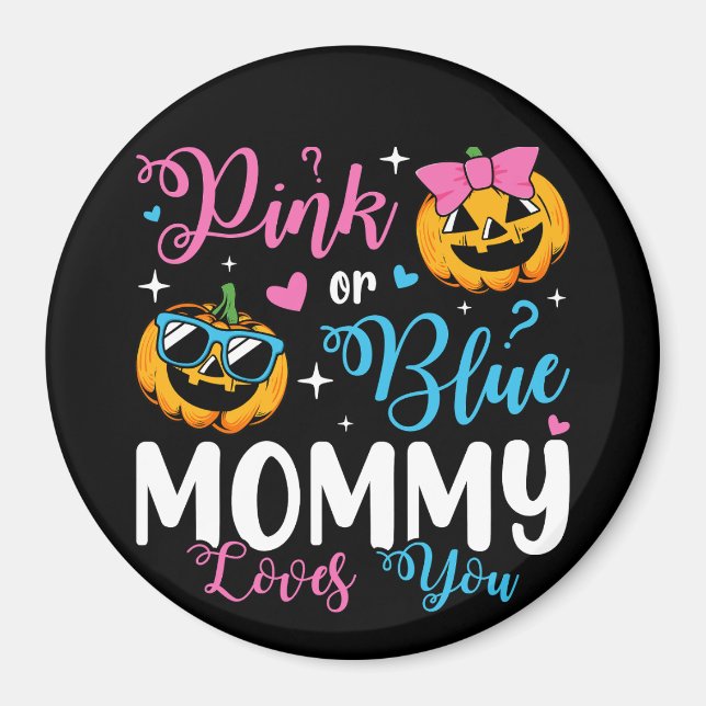 Pink Or Blue Mummy Loves You Pumpkin Baby Circle Magnet (Front)