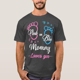 Pink or Blue Mummy Loves You Shirt Cute Gender Rev