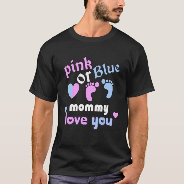 Pink Or Blue Mummy Loves You T-Shirt (Front)