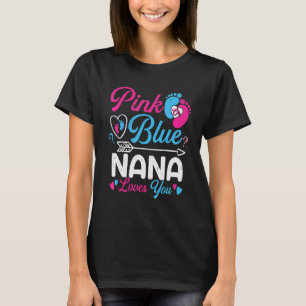 Pink Or Blue Nana Loves You Funny Baby Gender Reve T-Shirt