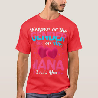 Pink Or Blue Nana Loves You Keeper Gender Reveal B T-Shirt