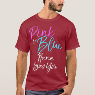 Pink or Blue Nana Loves You Shirt Grandma Gender