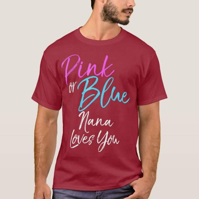 Pink or Blue Nana Loves You Shirt Grandma Gender (Front)