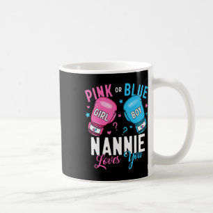 Pink Or Blue Nannie Loves You Boxing Gender Reveal Coffee Mug