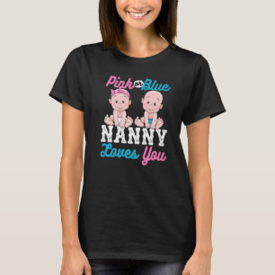 Pink Or Blue Nanny Loves You Baby Designs For Preg T-Shirt