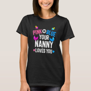 Pink Or Blue Nanny Loves You Gender Reveal Mother' T-Shirt