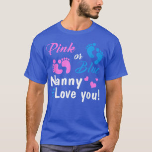 Pink Or Blue Nanny Loves You Gender Reveal Party T-Shirt