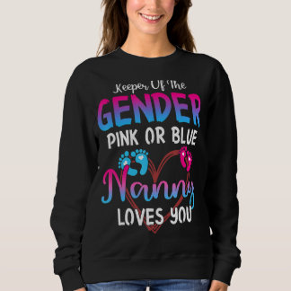 Pink Or Blue Nanny Loves You Keeper Of The Gender Sweatshirt