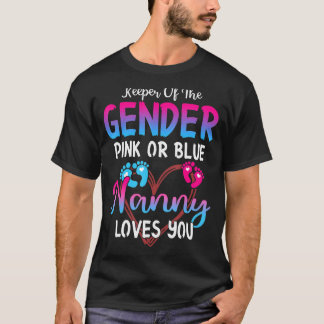 Pink Or Blue Nanny Loves You Keeper Of The Gender T-Shirt