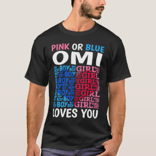 Pink Or Blue Omi Loves You Gender Reveal Baby Show T-Shirt
