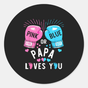 Pink Or Blue Papa Loves You Boxing Gender Reveal P Classic Round Sticker
