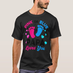 Pink Or Blue Papa Loves You Gender Reveal Baby T-Shirt