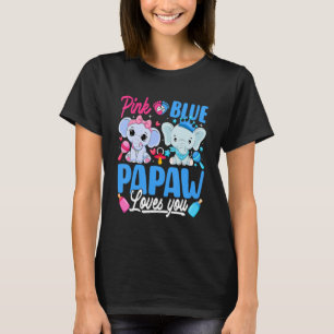 Pink Or Blue Papaw Loves You Gender Reveal Elephan T-Shirt