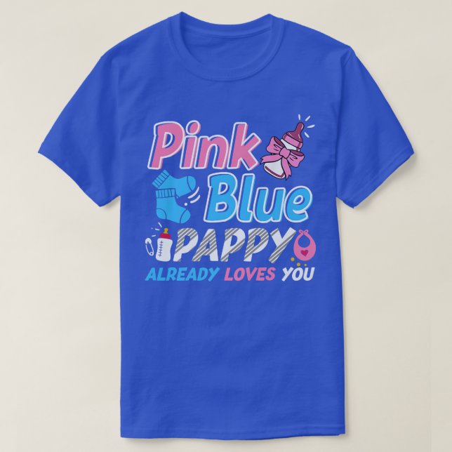 Pink Or Blue Pappy Loves You Baby Gender Reveal  T-Shirt (Design Front)
