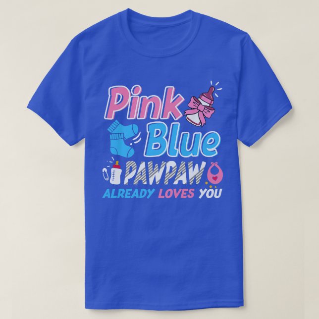 Pink Or Blue Pawpaw Loves You Baby Gender Reveal  T-Shirt (Design Front)