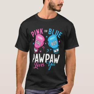 Pink Or Blue Pawpaw Loves You Boxing Gender Reveal T-Shirt