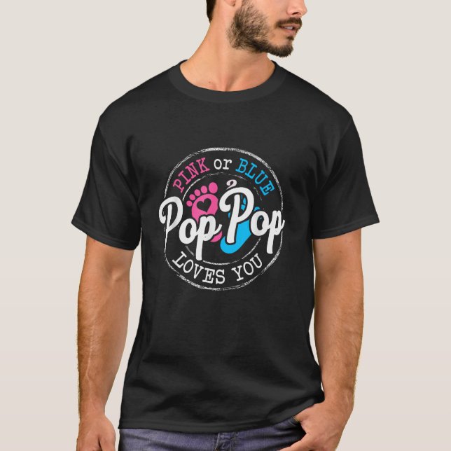 Pink or Blue Pop Pop Loves You Gender Reveal Famil T-Shirt (Front)