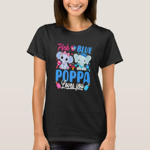 Pink Or Blue Poppa Loves You Gender Reveal Elephan T-Shirt