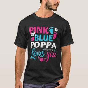 Pink Or Blue Poppa Loves You Gender Reveal Grandpa T-Shirt