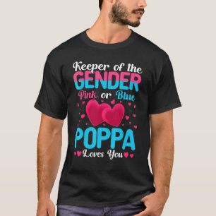 Pink Or Blue Poppa Loves You Keeper Gender Reveal  T-Shirt