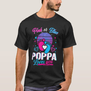 Pink Or Blue Poppa Loves You Mothers And Fathers N T-Shirt