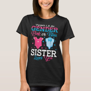 Pink Or Blue Sister Keeper Of The Gender Sister Lo T-Shirt