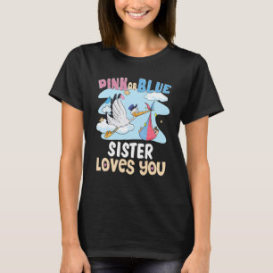 Pink or Blue Sister Loves You Best Sist Ever Big S T-Shirt