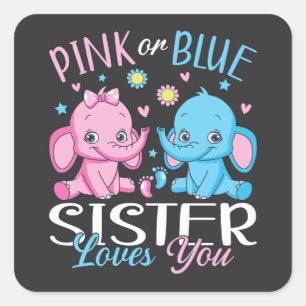 Pink Or Blue Sister Loves You Elephant Baby Square Sticker