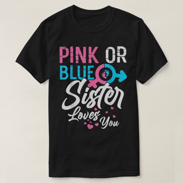 Pink Or Blue Sister Loves You Gender Reveal Family T-Shirt (Design Front)