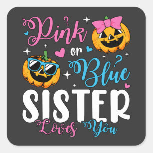Pink Or Blue Sister Loves You Pumpkin Baby Square Sticker