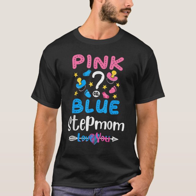 Pink Or Blue Stepmom Loves You Gender Reveal Baby T-Shirt (Front)