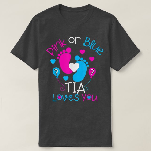 Pink Or Blue Tia Loves You  Baby Gender Reveal  T-Shirt (Design Front)