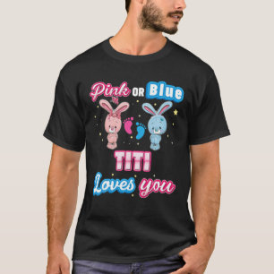 Pink Or Blue Titi Loves You Gender Reveal Baby Mot T-Shirt