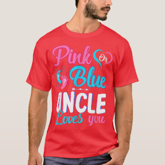 Pink Or Blue Uncle Loves You Baby Gender Reveal Pa T-Shirt