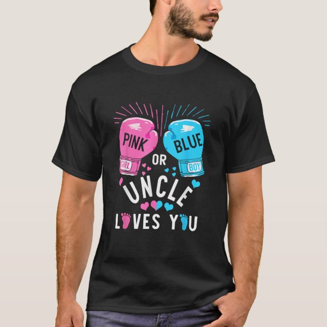 Pink Or Blue Uncle Loves You Boxing Gender Reveal  T-Shirt (Front)