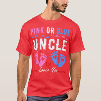 Pink Or Blue Uncle Loves You Gender Reveal 561 T-Shirt