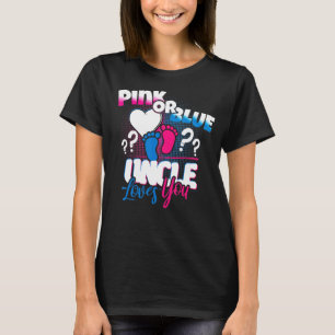 Pink Or Blue Uncle Loves You Gender Reveal Quote T-Shirt