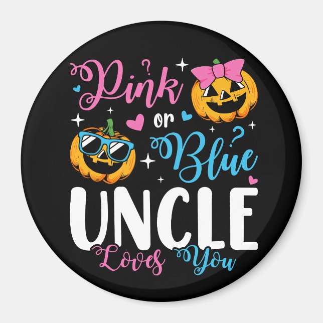 Pink Or Blue Uncle Loves You Pumpkin Baby Circle Magnet (Front)