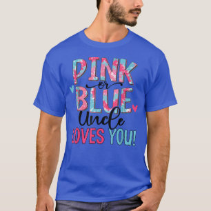 Pink Or Blue Uncle Loves You Tie Dye Baby Gender R T-Shirt