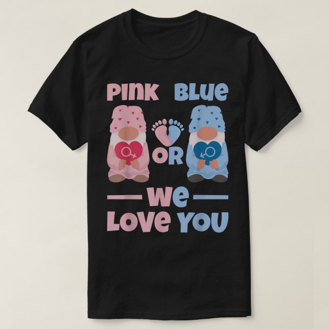 Pink Or Blue We Love You Cute Family Gender Reveal T-Shirt (Design Front)