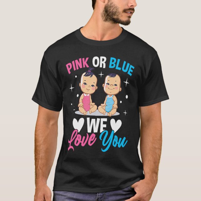 Pink Or Blue We Love You Gender Reveal Announcemen T-Shirt (Front)