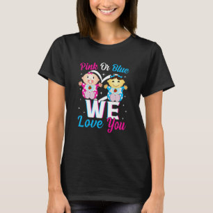 Pink Or Blue We Love You Gender Reveal Announcemen T-Shirt