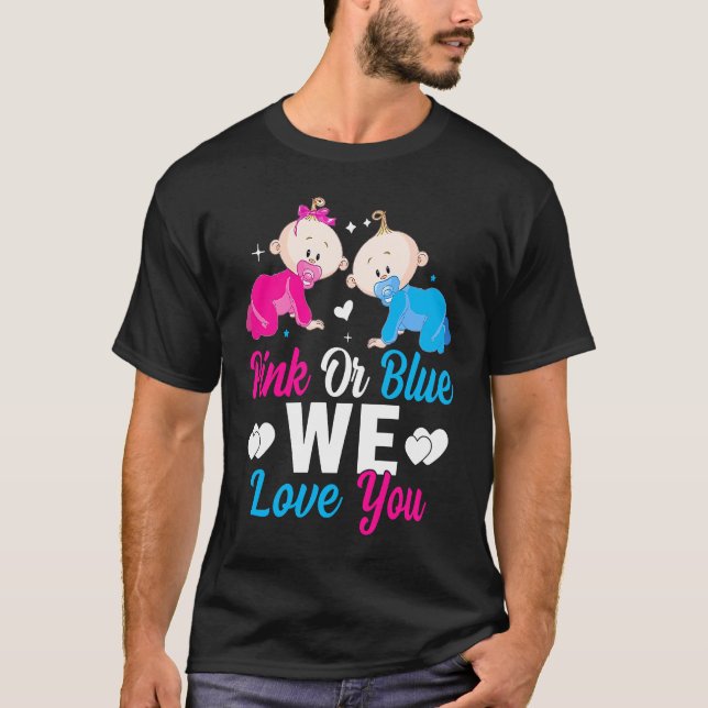 Pink Or Blue We Love You Gender Reveal Announcemen T-Shirt (Front)